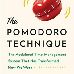 [View] [KINDLE PDF EBOOK EPUB] The Pomodoro Technique: The Acclaimed Time-Management System That Has