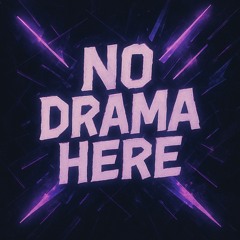 No Drama Here