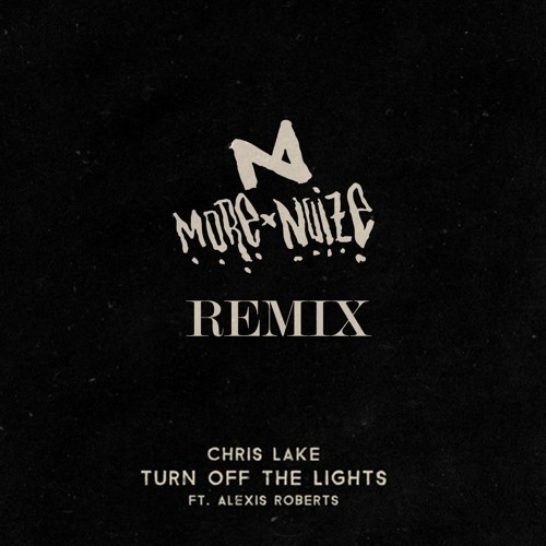 Chris Lake - Turn Off The Lights (Morenoize Remix) *WIP*