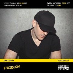 Focus On Dan Curtin / Mix for Sound Of Berlin @ FluxMusic