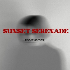 Sunset Serenade - Fiso B2B Yigit (TR)