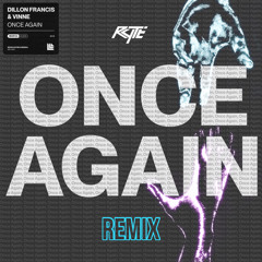 Dillon Francis & VINNE - Once Again [RYTE REMIX]