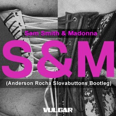 Sam Smith & Madonna - Vulgar (Anderson Rocha Slovabuttons Bootleg)FREE DOWNLOAD