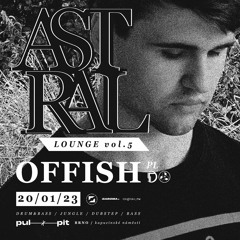 Offish @ Astral Lounge Vol. 5 hosted by Soul Ex Machina (20.01.2023)
