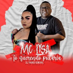 MC LYSA - TO QUERENDO PUTARIA ( DJ THIAGO GENERAL ) TIKTOK 2023