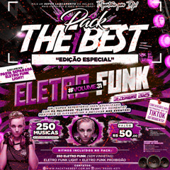 PRÉVIA - PACK THE BEST - ESPECIAL ELETRO FUNK VOL.31 ((( ELETRO FUNK PROIBIDÃO )))