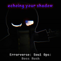 Echoing 𝘠𝘰𝘶𝘳 Shadow