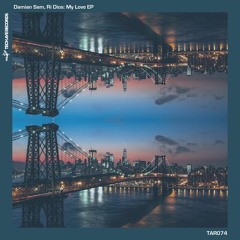 Damian Sam, Ri Dios - My Love (Original Mix)