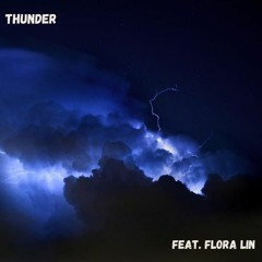 Thunder (feat. Flora Lin)