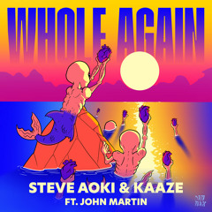 Stream Whole Again Feat John Martin By Steve Aoki Listen Online For Free On Soundcloud