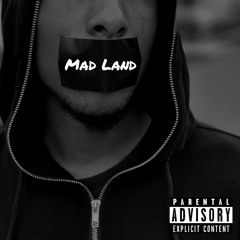 Mad Land [Prod. by flowers in narnia]