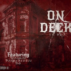 On Deck feat. MoGwop, B6(Pushaz Ink) & PandaBadAzz (Prod. ItsMeMayne)