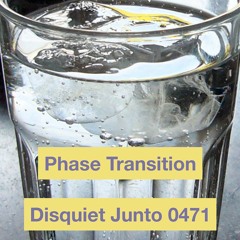 Phase - Transition - Disquiet0471