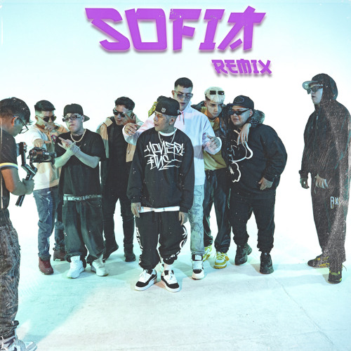Sofia (Remix) [feat. Dann Mx, El Braw, Nueve Siete, Sleezy O, Spank's & leo torrez]