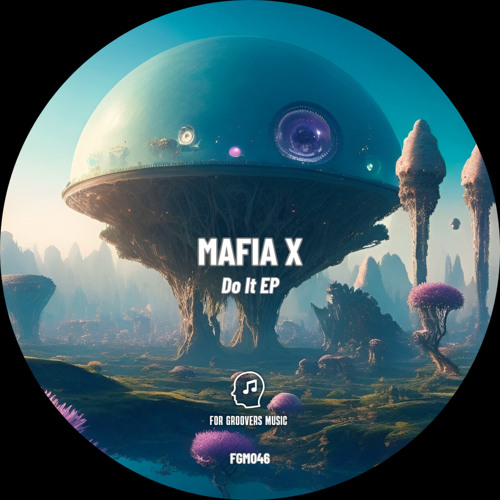 PREMIERE! Mafia X - Do It (Original Mix) For Groovers Music