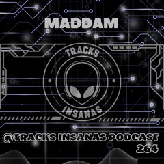 MaddaM - @Tracks Insanas Podcast 264 - [France]