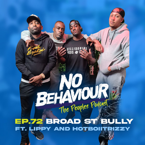 “Broad St Bully” | No Behaviour Episode 072
