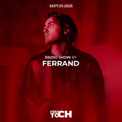 FRENCH TOCH RADIO SHOW BY FERRAND | SEP.01.2025