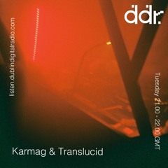Karmag & Translucid on DDR #18 (24.08.21)