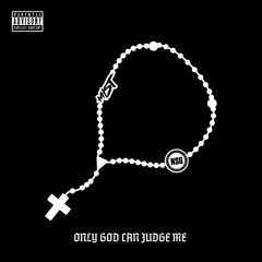 Only God Can Judge Me (Feat. MIST)