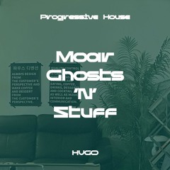 Moar Ghosts ’N' Stuff - #Progressive #House #Trance