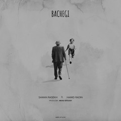 Bachegi - Hamid Radin x Saman Rasekh