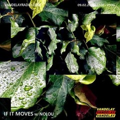 If It Moves w/ Nolou (09/02/21)