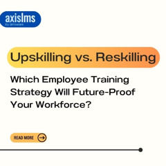 Upskilling vs. Reskilling: Which Employee Training Strategy Will Future-Proof Your Workforce?