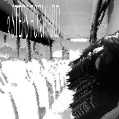 3 steps forward  (ft. Drew)