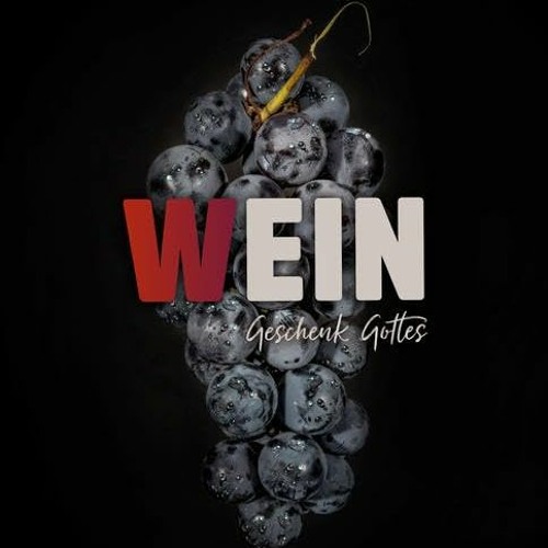 audio Wein: Ein Geschenk Gottes (Gottes Güte schmecken)