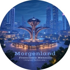 Francesco Mennillo - Morgenland ( Original Mix )