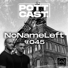 Pottcast #45 - NoNameLeft