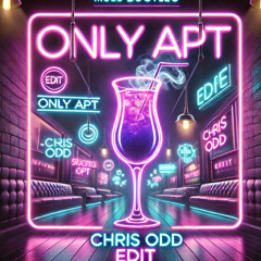 ONLY APT  (Chris Odd Edit)