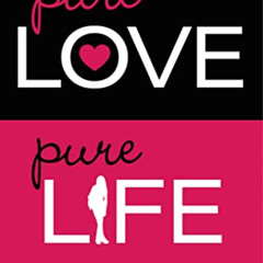 [Access] PDF ✓ Pure Love, Pure Life: Exploring God's Heart on Purity by  Elsa Kok Col