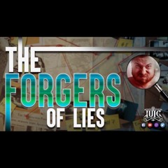 The Forgers Of Lies!!