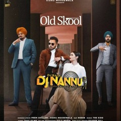 OLD SKOOL SIDHU MOOSEWALA PREM DHILLON JNANNU