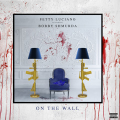 On The Wall (feat. Bobby Shmurda)