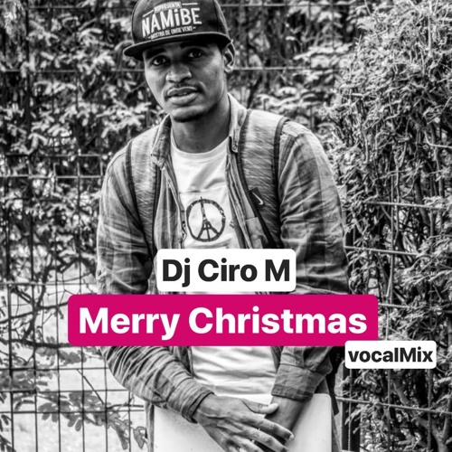 Stream Merry Christmas Dj Ciro M VocalMix by Dj Nairo FoxUnico