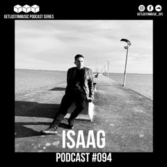 GetLostInMusic - Podcast #094 - ISAAG