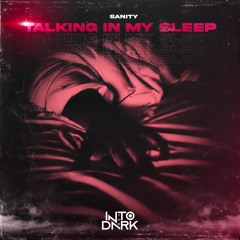 SANITY - TALKING IN MY SLEEP (OUT ON BANDCAMP)