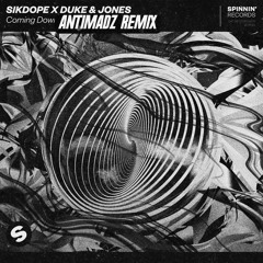 Sikdope x Duke & Jones-Comming Down(AntiMadz Remix)