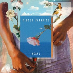 Akaal - Closed Paradise Feat Arnold