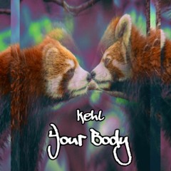 Kehl - Your Body (Original Mix)
