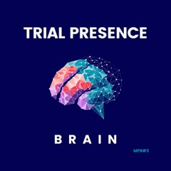 Trial Presence - Brain (MPR#3)