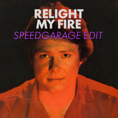 Relight My Fire (Speed Garage Edit)