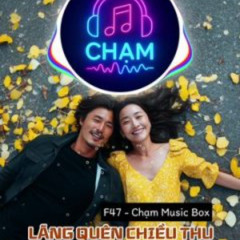 LÃNG QUÊN CHIỀU THU-F47 Cover_ Chạm Music Box Official