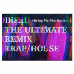 DiE4U (Nessa Chris Remix) BMTH