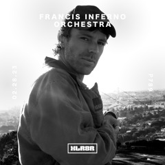 XLR8R Podcast 789 - Francis Inferno Orchestra