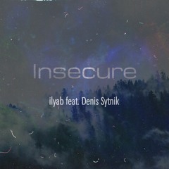ilyab feat. Denis Sytnik - Insecure
