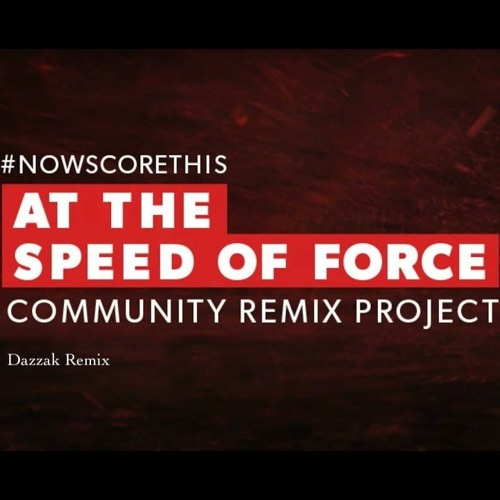 At The Speed Of Force (Dazzak Remix)
